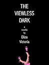 The Viewless Dark