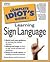 The Complete Idiot's Guide to Learning Sign Language