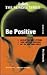 Be Positive