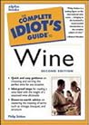 The Complete Idiot's Guide to Wine The Complete Idiot's Guide to Wine