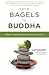 From Bagels to Buddha: How I Found My Soul and Lost My Fat