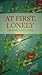 At First, Lonely: Poems