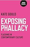 Exposing Phallacy by Kate Gould