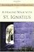 A Healing Walk With St. Ignatius: Discovering God's Presence in Difficult Times