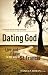 Dating God: Live and Love i...