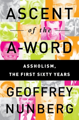 Ascent of the A-Word: Assholism, the First Sixty Years (Hardcover)