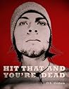 Hit That And You're Dead by D.R. Graham Hit That And You're Dead by D.R. Graham
