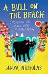 A Bull On The Beach: Enjoying The Good Life In Mallorca