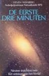 De eerste drie minuten. Nieuwe inzichten over het ontstaan va... by Steven Weinberg