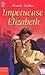 Impétueuse Elizabeth
