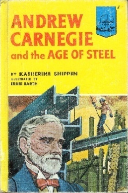 Andrew Carnegie and the Age of Steel (Library Binding)