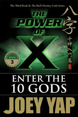 The Power of X: Enter the 10 Gods (The Destiny Code, #3)