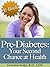 Pre-Diabetes: Your Second Chance At Health!