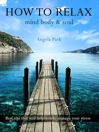How To Relax - Mind Body & Soul (Kindle Edition)