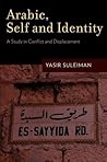 Arabic, Self and Identity: A Study in Conflict and Displacement