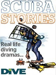 Scuba Stories - Real Life Diving Dramas