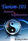 Taoism-101: Answers and Explanations Taoism-101: Answers and Explanations
