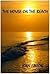 The House on the Beach by Joan Fallon The House on the Beach by Joan Fallon