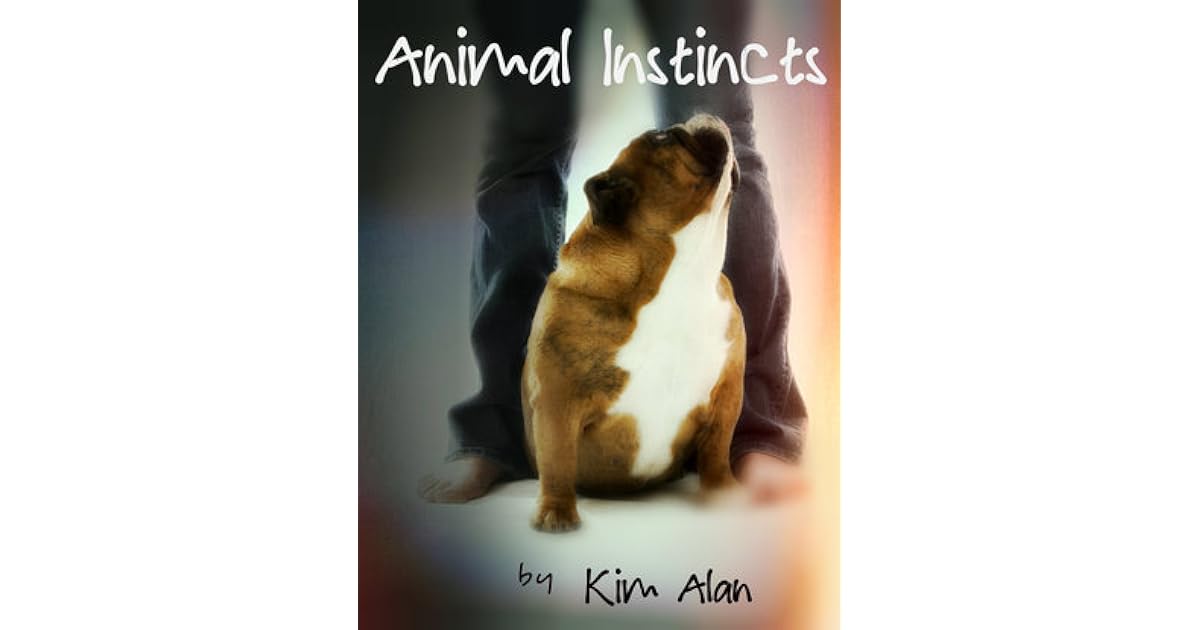 Animal Instincts by Kim Alan