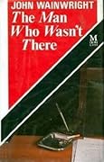 The Man Who Wasn't There