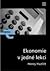 Ekonomie v jedné lekci by Henry Hazlitt Ekonomie v jedné lekci by Henry Hazlitt