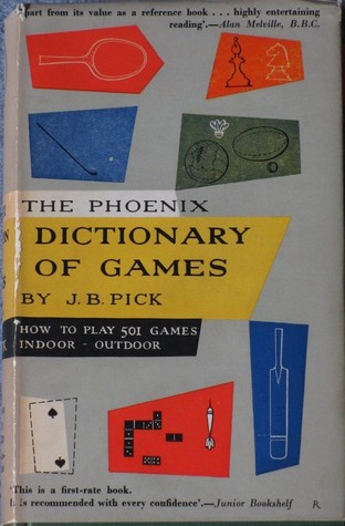 The Phoenix Dictionary of Games: Outdoor, Covered Court and Gymnasium, Indoor; How to Play 501 Games (Hardcover)