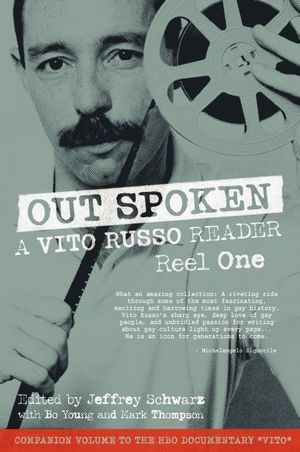 Out Spoken: A Vito Russo Reader,  Reel One