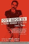 Out Spoken: A Vito Russo Reader,  Reel Two