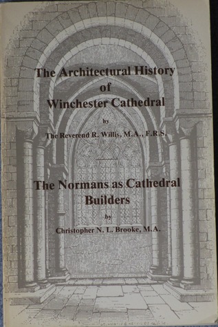 The Architectural History of Winchester Cathedral  +  The Normans as Cathedral Builders (Paperback)