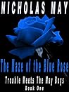 Maze of The Blue Rose (Trouble Meets The May Boys #1)