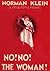 No! No! The Woman! by Norman Klein
