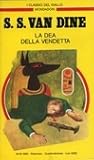 La dea della vendetta by S.S. Van Dine