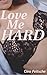 Love Me Hard (Take Me Hard #2)