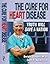 The Cure for Heart Disease: Truth Will Save a Nation