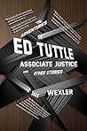 The Adventures of Ed Tuttle, Associate Justice, and Other Sto... by Jay Wexler
