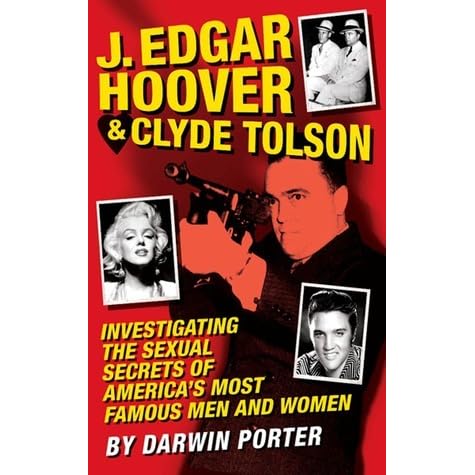 J Edgar Hoover Clyde Tolson Investigating The Sexual Secrets