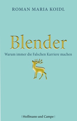 Blender : Warum immer die Falschen Karriere machen (Paperback)