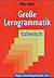 Große Lerngrammatik Italienisch: Regeln, Anwendungsbeispiele, Tests