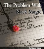 The Problem with Black Magic