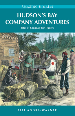 Hudson's Bay Company Adventures: Tales of Canada's Fur Traders (Paperback)