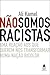 Não Somos Racistas: Uma Rea...
