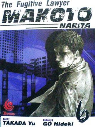 The Fugitive Lawyer Makoto Narita Vol. 6 (Paperback)
