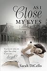 As I Close My Eyes by Sarah DiCello