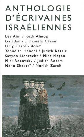 Anthologie d'écrivaines israéliennes: nouvelles traduites de l'hébreu