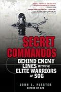 Secret Commandos: Behind Enemy Lines with the Elite Warriors of SOG