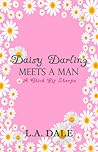Daisy Darling Meets a Man by Lindy Dale