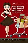 Budget Savvy Diva's Guide to Slashing Your Grocery Bill by 50% or More