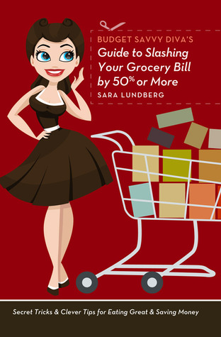 Budget Savvy Diva's Guide to Slashing Your Grocery Bill by 50% or More (Paperback)