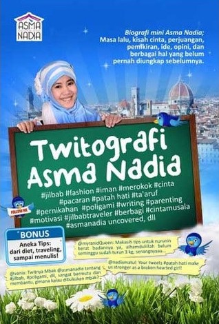 Twitografi Asma Nadia Biografi Mini Asma Nadia Masa Lalu Kisah Cinta Perjuangan Pemikiran Ide Opini Dan Berbagai Hal Yang Belum Pernah Diungkap Sebelumnya By Asma Nadia