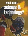 What About Science & Technology?